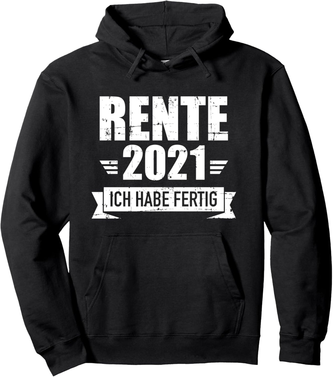 Rente 2021 Ich habe fertig Pullover Hoodie