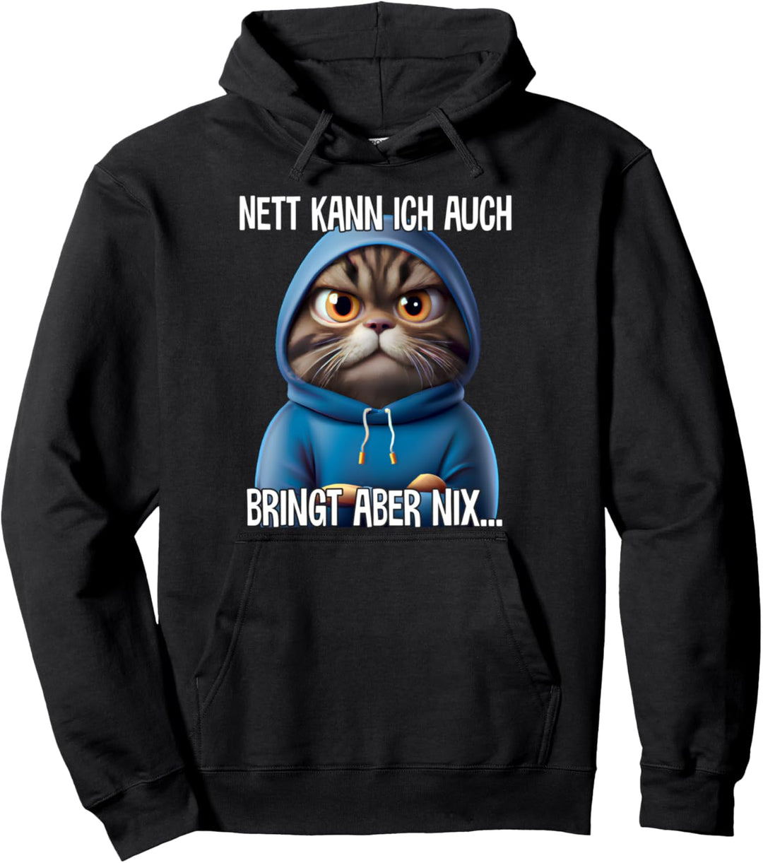Nett kann ich auch Spruch Lustig Witzig Katze Fun Geschenk Pullover Hoodie