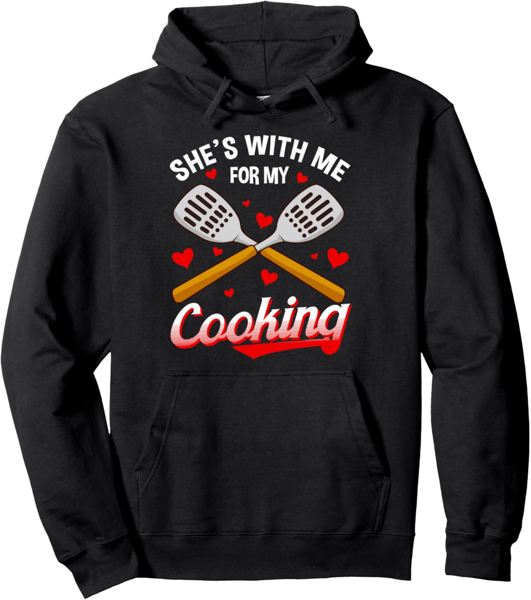 Funny She's With Me For My Cooking Cute Cook Husband Pullover Hoodie