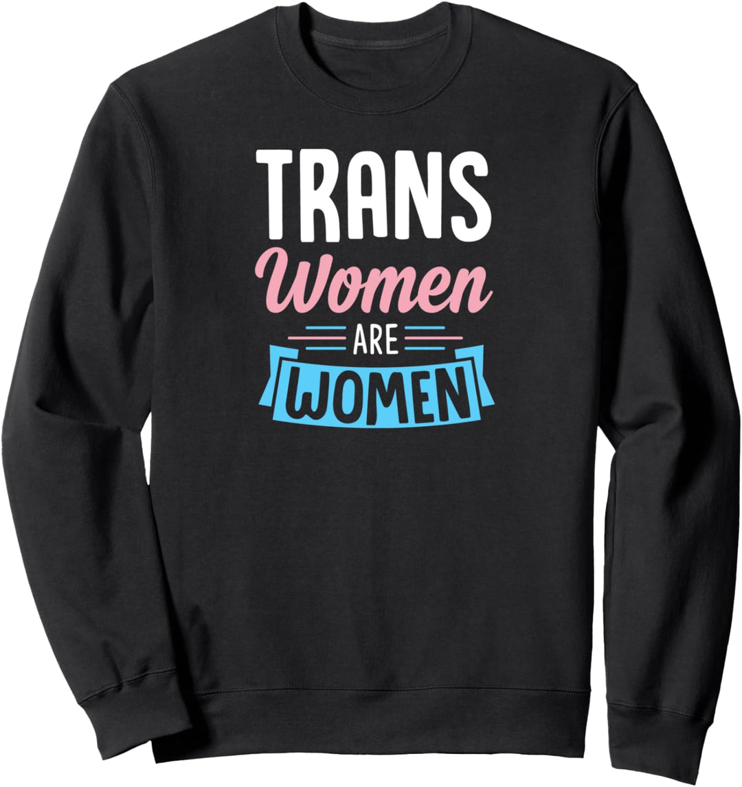 Trans Women Are Women LGBTQ Ally MTF Transgender Pride Sweatshirt