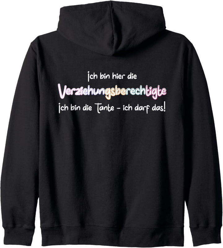 Verziehungsberechtigte - ich bin die Tante ich darf das Kapuzenjacke
