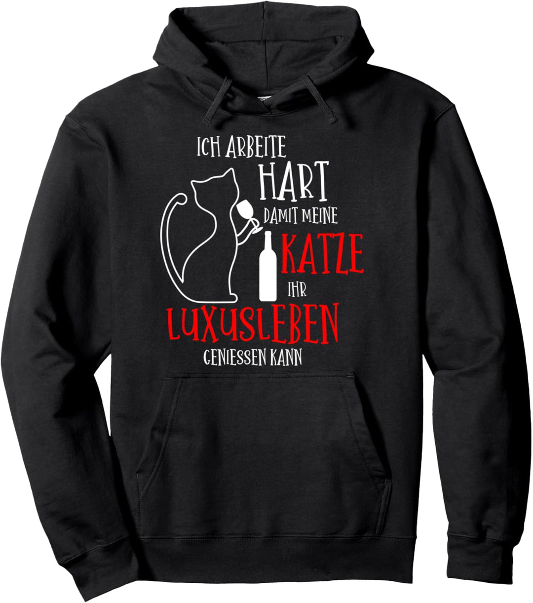 Ich arbeite hart, damit meine Katze ihr Luxusleben geniesst Pullover Hoodie