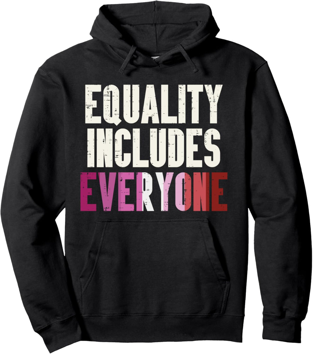 Equality Includes Everyone LGBT Lesbian Flag Gay Pride Pullover Hoodie
