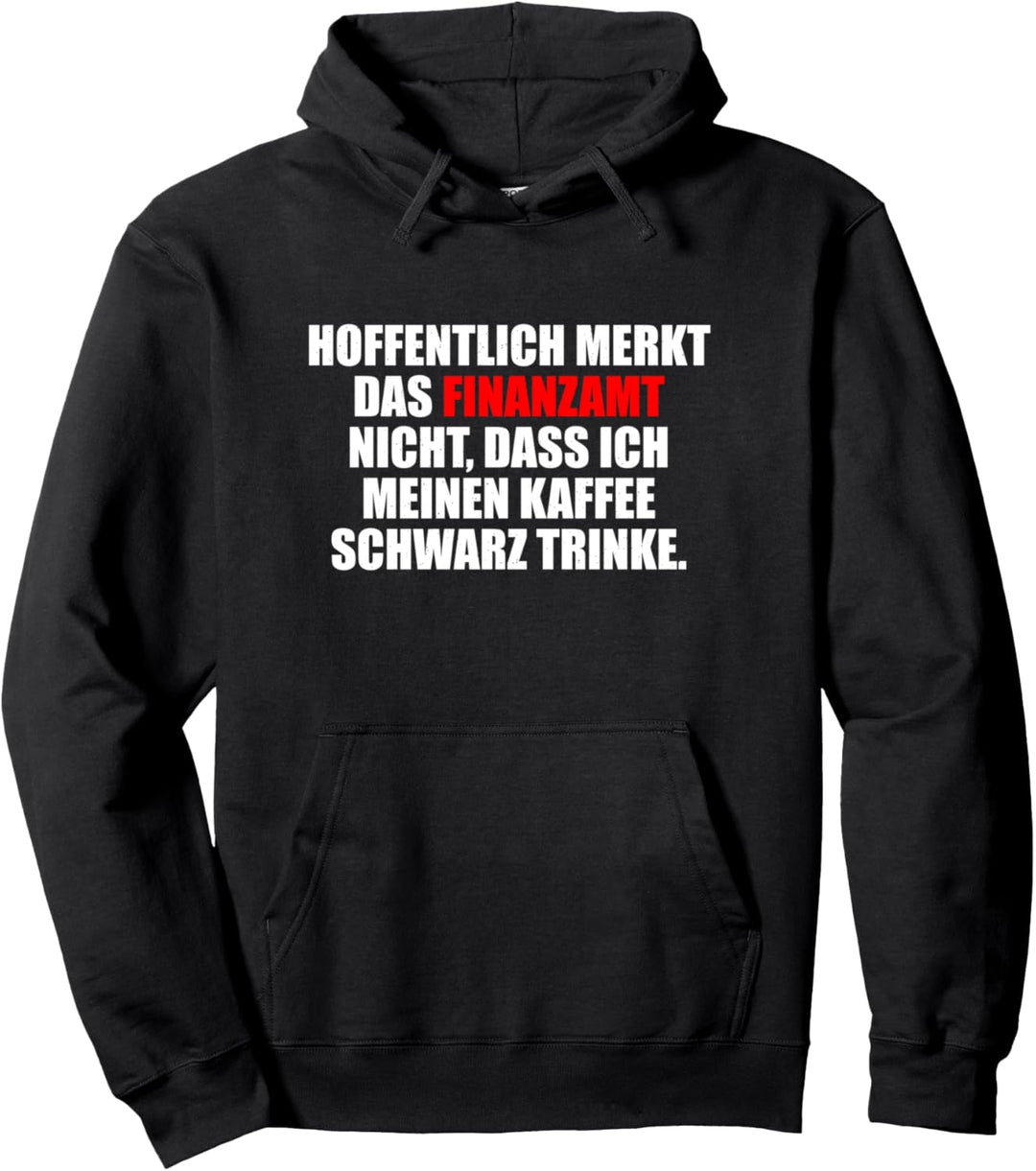 Finanzamt Sarkasmus Ironie Witz Steuern Finanzen Kapitalist Pullover Hoodie