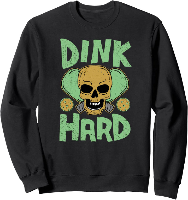 Dink Hard, Funny Pickleball Skull with Crossed Paddles Sweatshirt