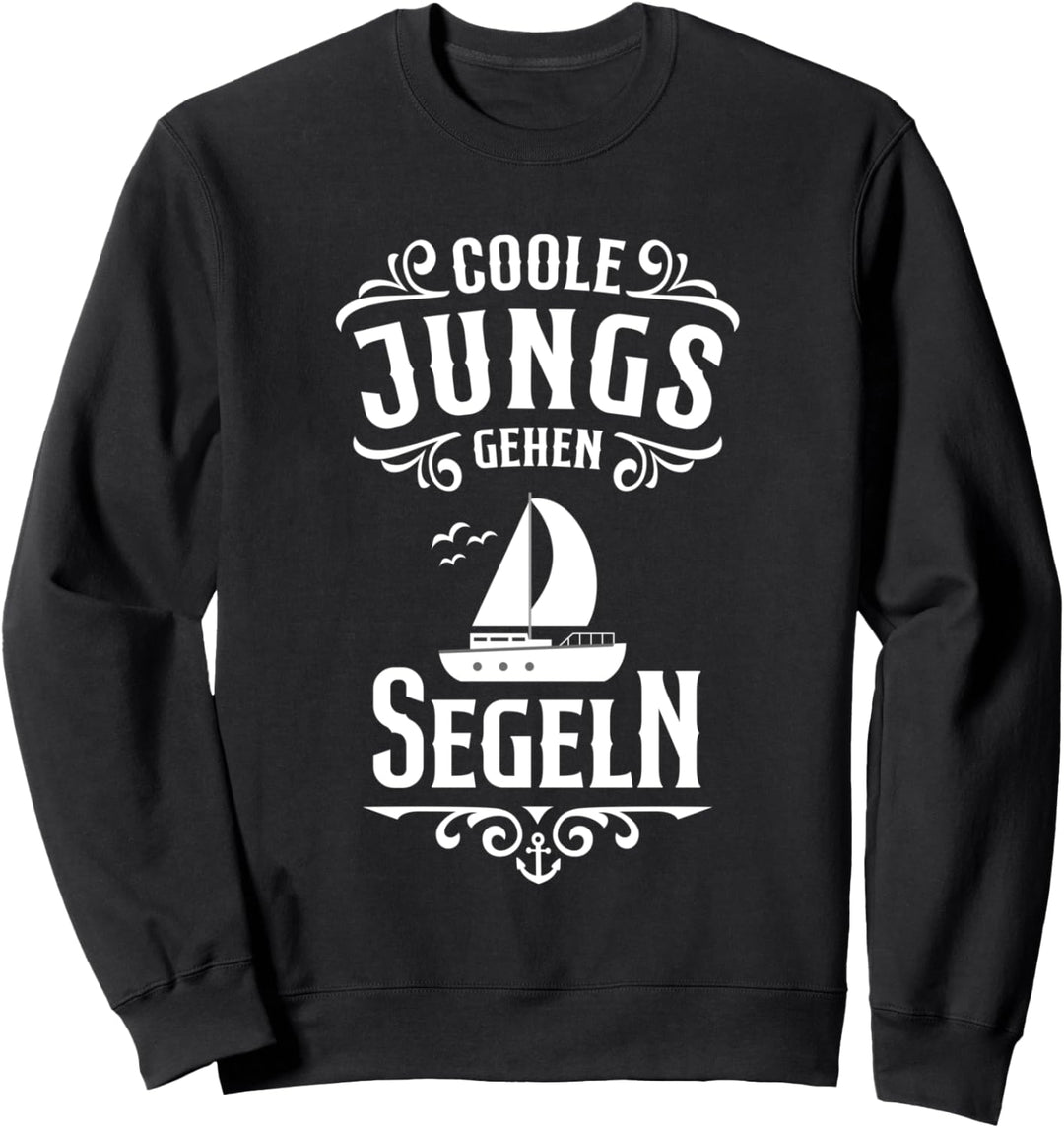 Coole Jungs gehen Segeln - Segelboot Kapitän - Segler Sweatshirt