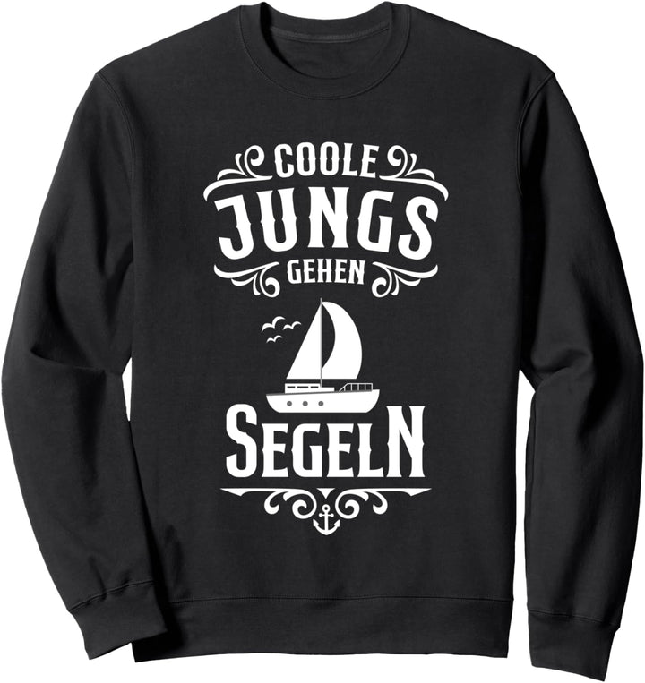 Coole Jungs gehen Segeln - Segelboot Kapitän - Segler Sweatshirt