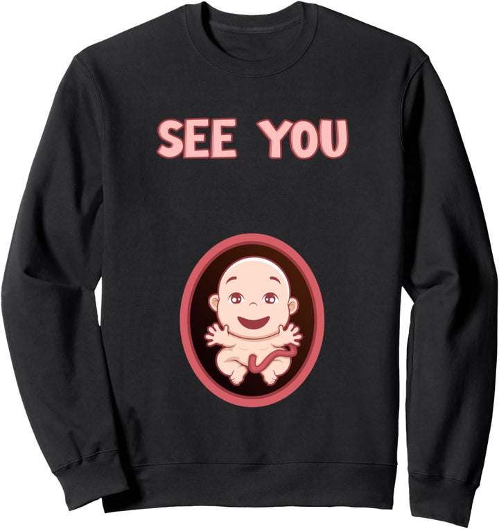 Lustiger Spruch "See You Expecting Mom" Schwangerschaft Sweatshirt