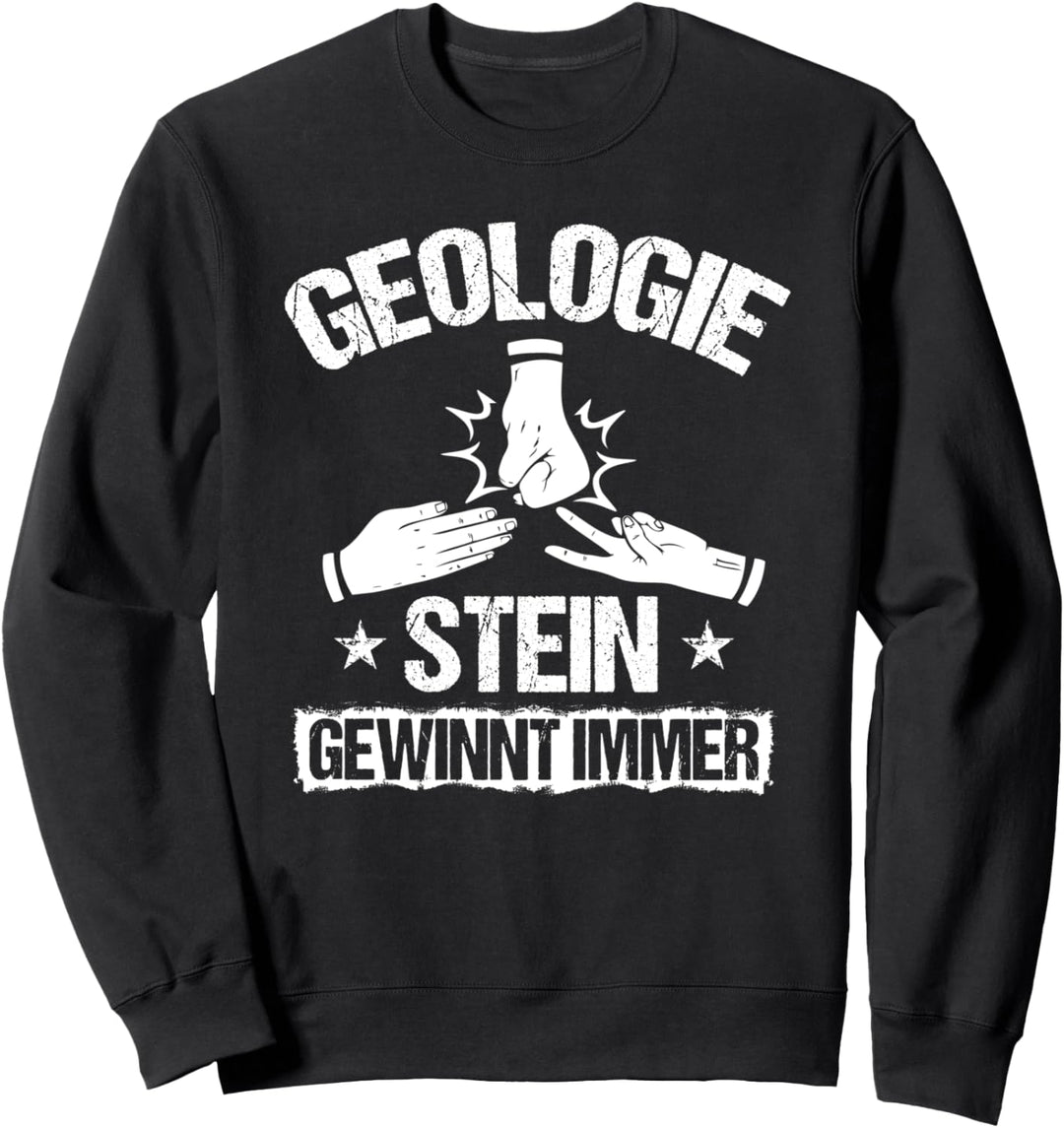Geologe Stein Gewinnt Immer Geologie Sweatshirt