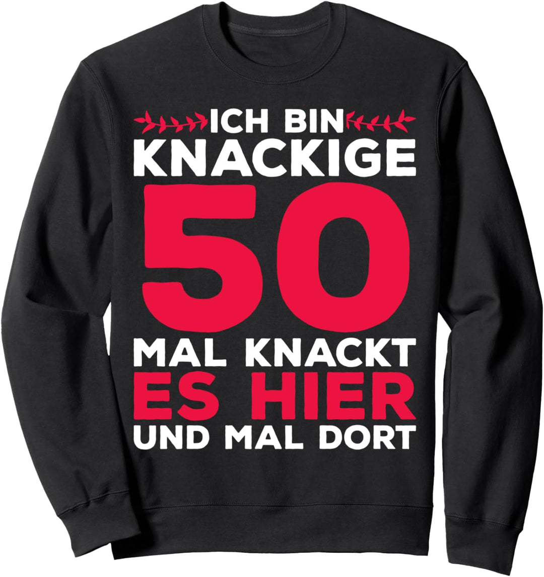 50. Geburtstag Geschenk Knackige 50 1972 Sweatshirt