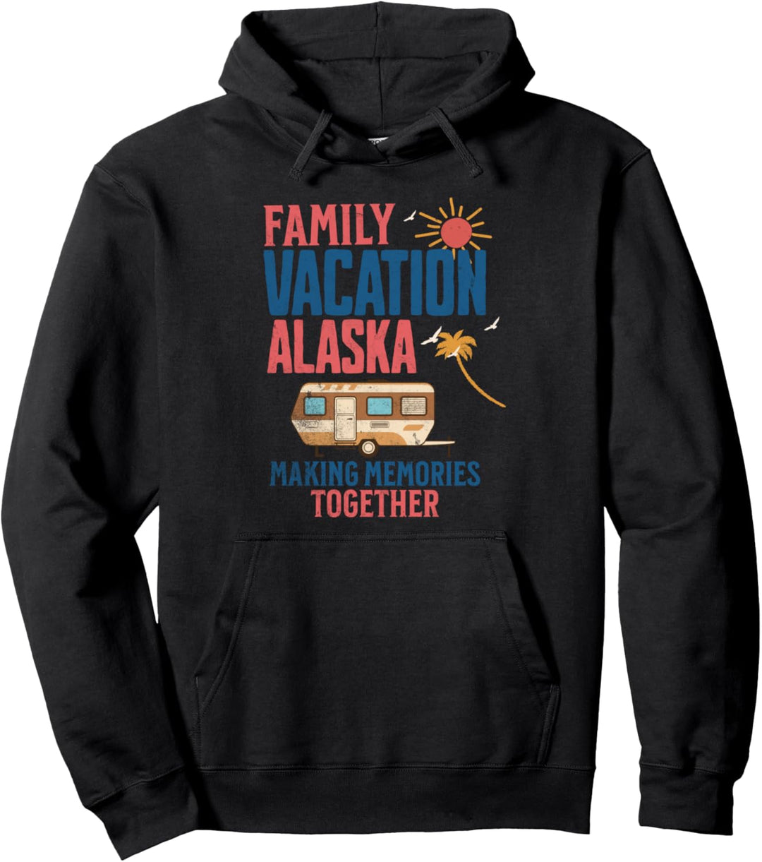 Familienurlaub Alaska macht Erinnerungen lustig Camping Pullover Hoodie