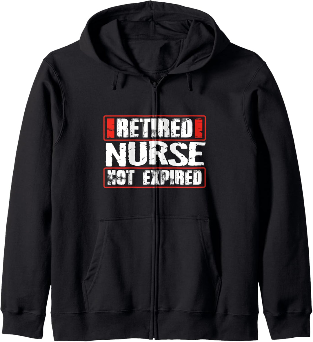 Funny Nursing Appreciation Gift Retired Nurse Not Expired Kapuzenjacke