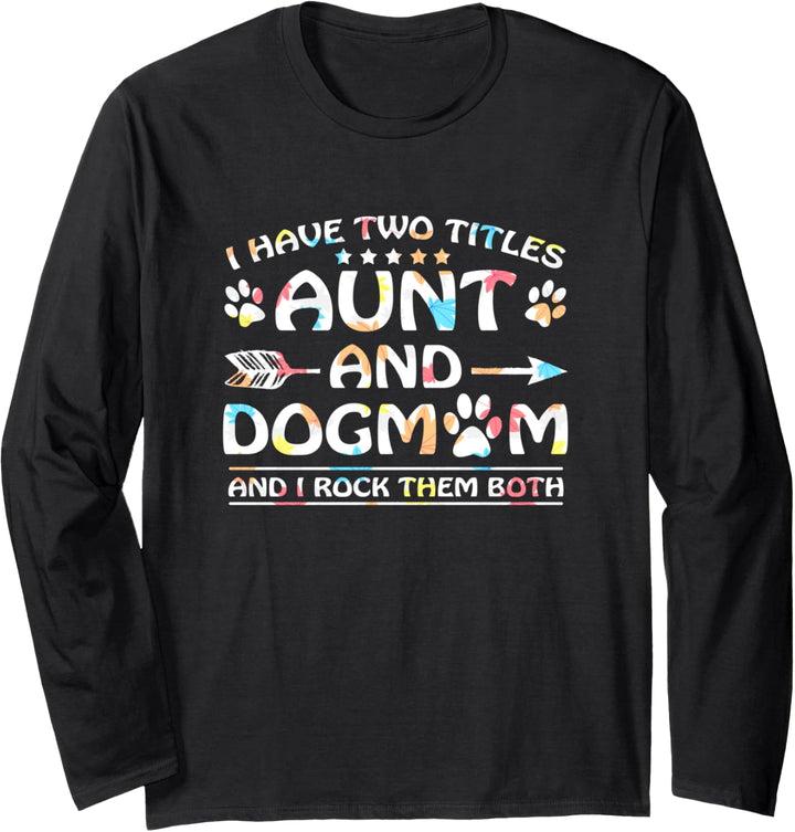 Rockin' The Dog Mom and Aunt Life Floral Aunty Pug Lover Langarmshirt