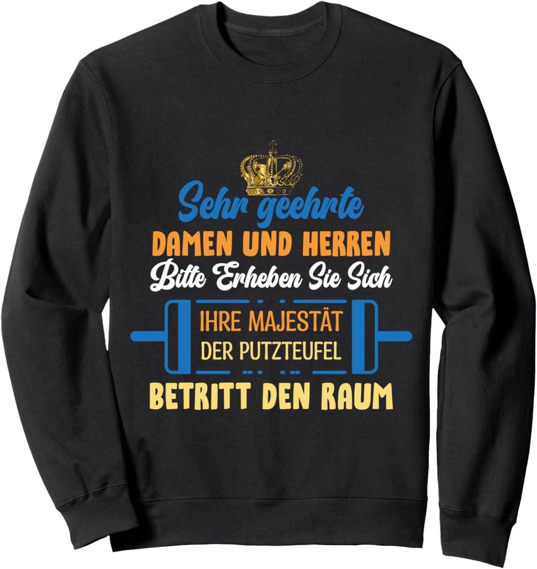 Majestät Putzteufel, Putzmittel, Reinigungsmittel, Putzfrau Sweatshirt