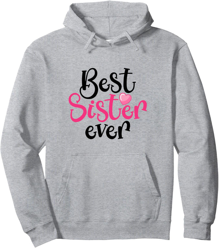 Best Sister Ever Spruch Geschenk für Schwester Geschenkidee Pullover Hoodie