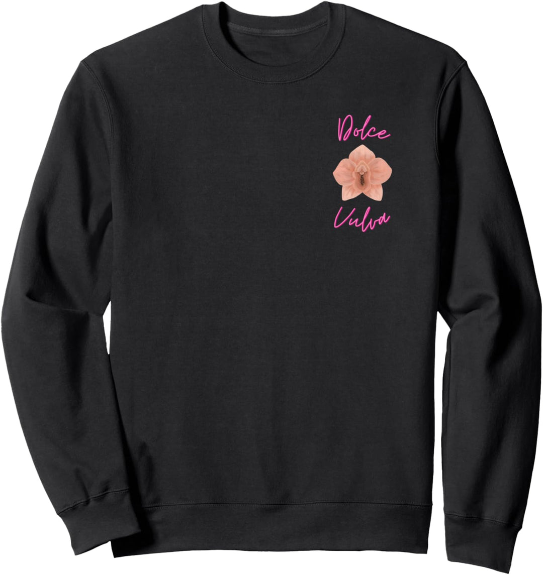 Feminismus geht alle an! Süsse Scheide - Dolce Vulva Sweatshirt