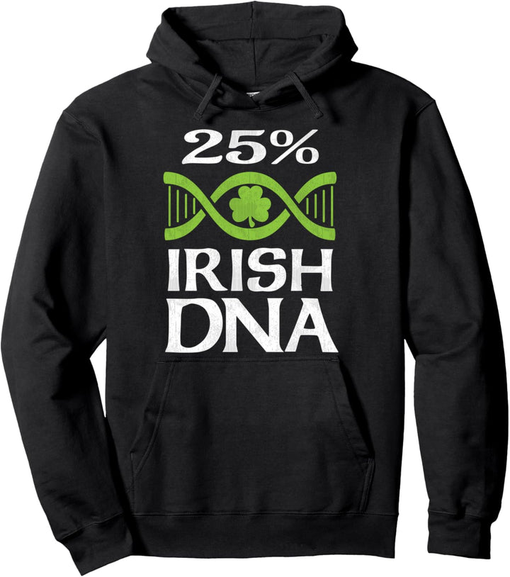 25% Irish DNA Funny St. Patrick's Day Lucky Irish Pullover Hoodie