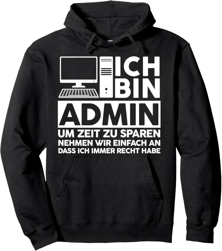 Admin IT Experte Informatik Informatik Lustige Sprüche Pullover Hoodie