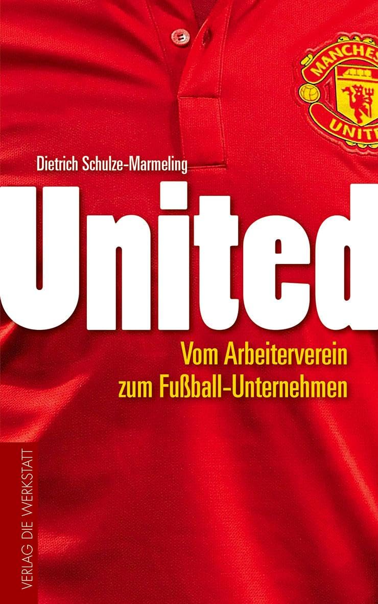United: Vom Arbeiterverein zum Fussball-Unternehmen, Taschenbuch