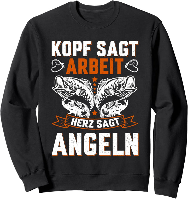 Angler Sprüche Angelspruch Kopf Sagt Arbeit Herz Sagt Angeln Sweatshirt