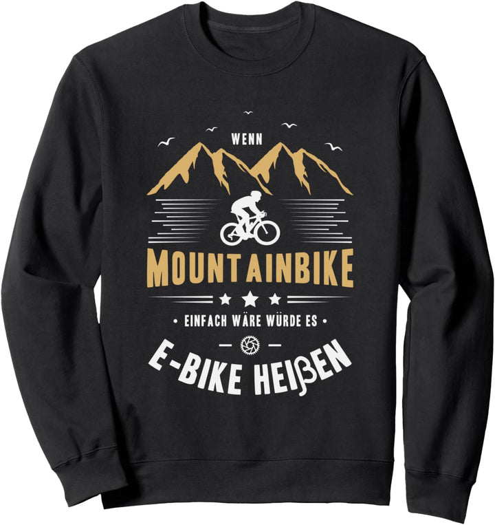 Mountainbike Motiv Herren Lustig Sprüche Fahrrad Motiv Frau Sweatshirt
