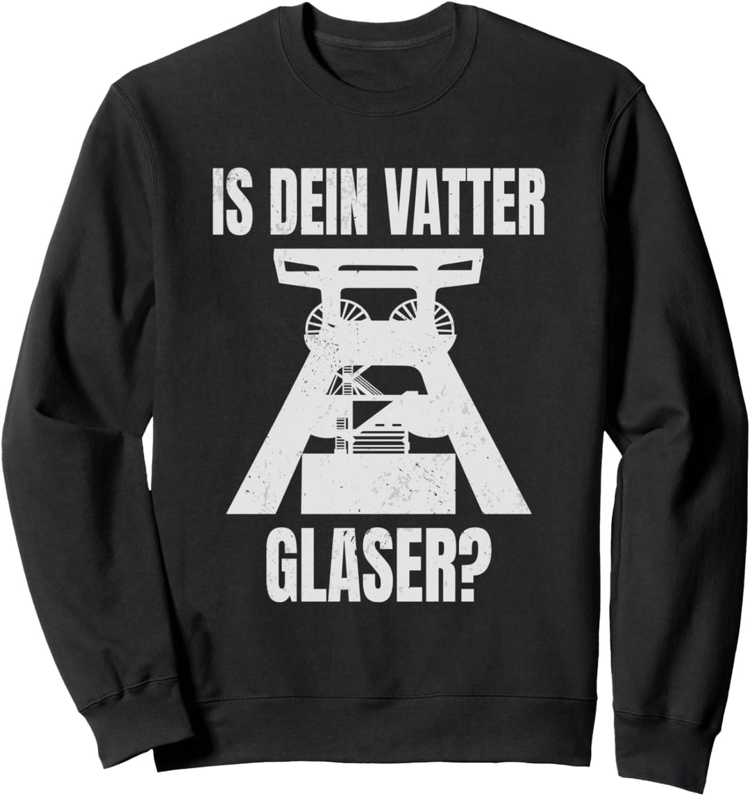 Is Dein Vatter Glaser? Ruhrpottdeutsch Ruhrpott Zechenturm Sweatshirt