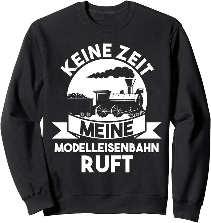 Modelleisenbahn Modellbau Eisenbahn Sweatshirt