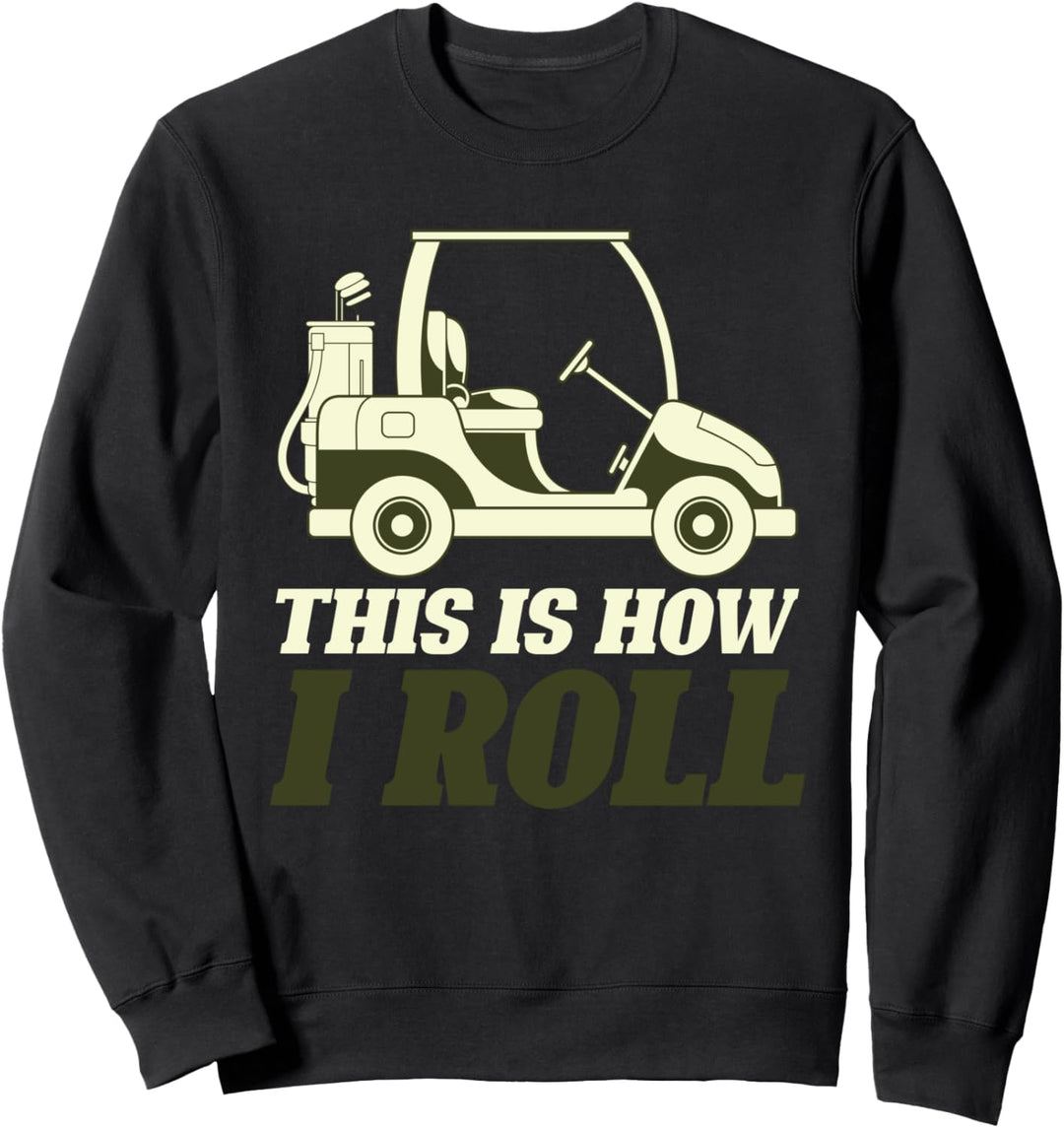 Golfplatz Golfspieler Golfkart Hobby Golfer Lustiges Golf Sweatshirt