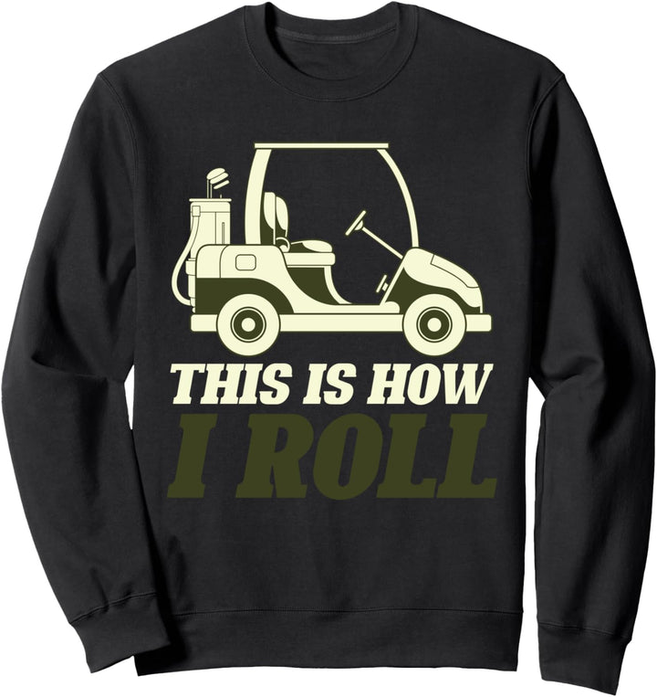 Golfplatz Golfspieler Golfkart Hobby Golfer Lustiges Golf Sweatshirt