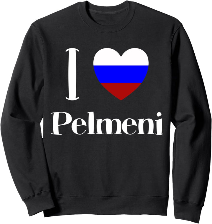 I Love Pelmeni Russland Teigtaschen Essen UdSSR CCCP Russia Sweatshirt