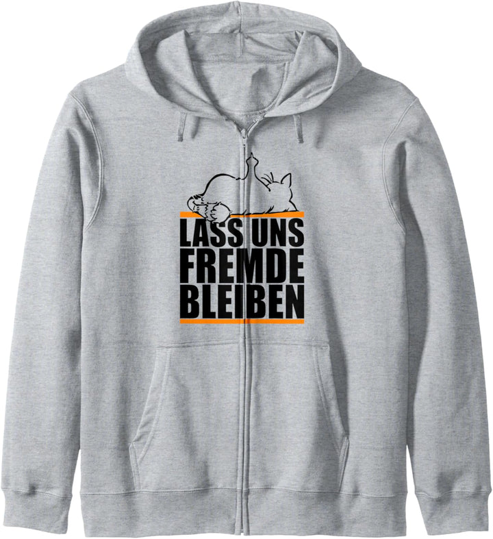 Lass uns Fremde bleiben - Schwarzer Humor Ironie Kapuzenjacke