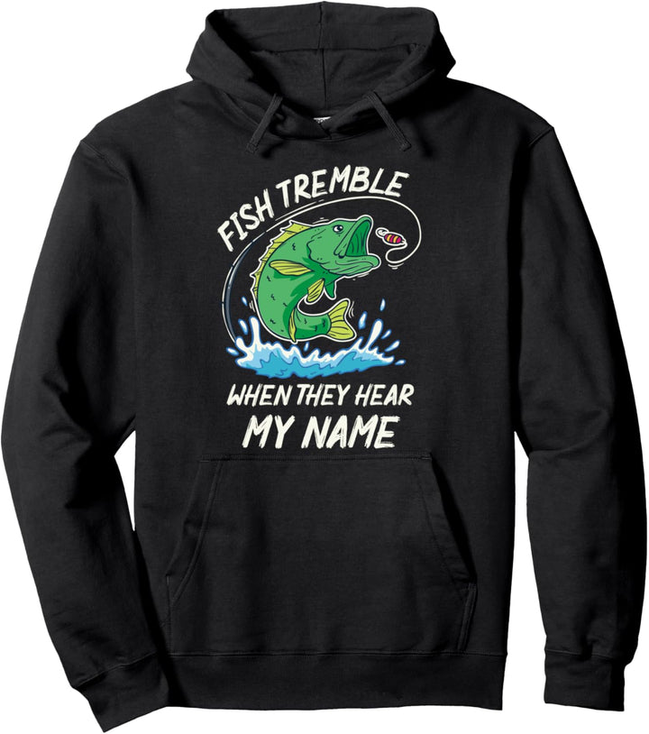Fische Zittern Wenn Sie Meinen Namen Hören - Fischen Pullover Hoodie