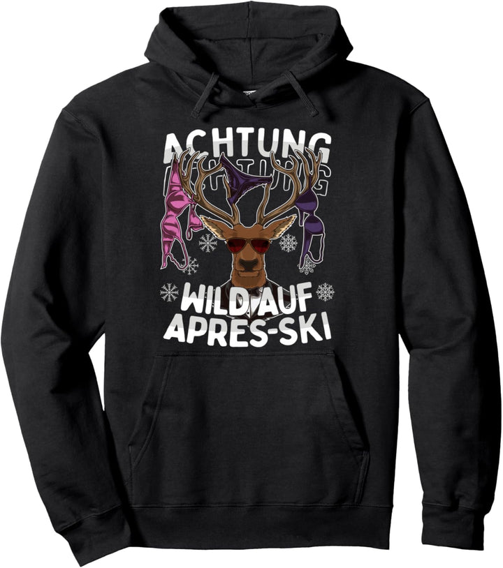 Achtung Wild Auf Apres-Ski - Aufreisser Hirsch Ski Gruppen Pullover Hoodie