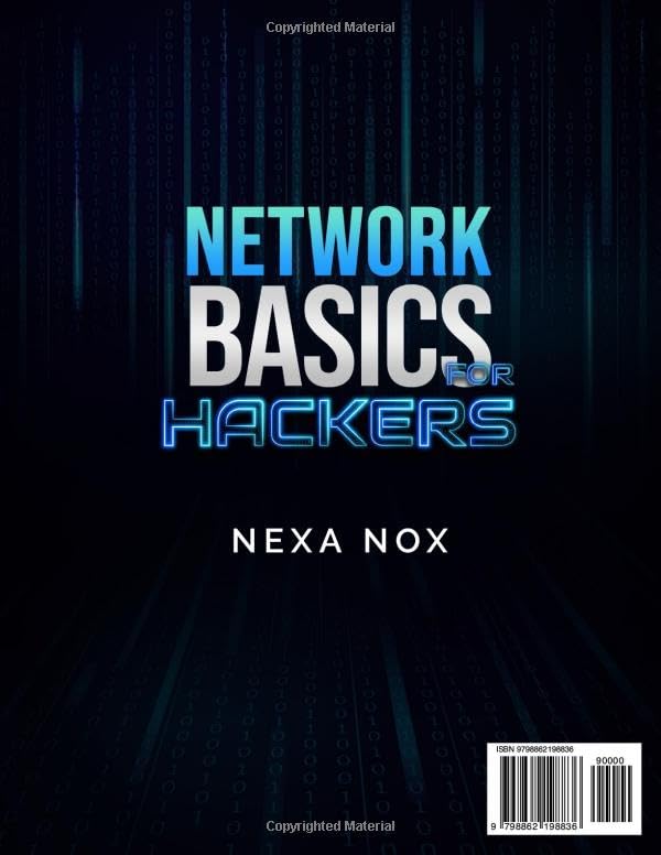 Network Basics for Hackers: Rise Above the Rest, Become the Most Sought-After Ethical Hacker in the