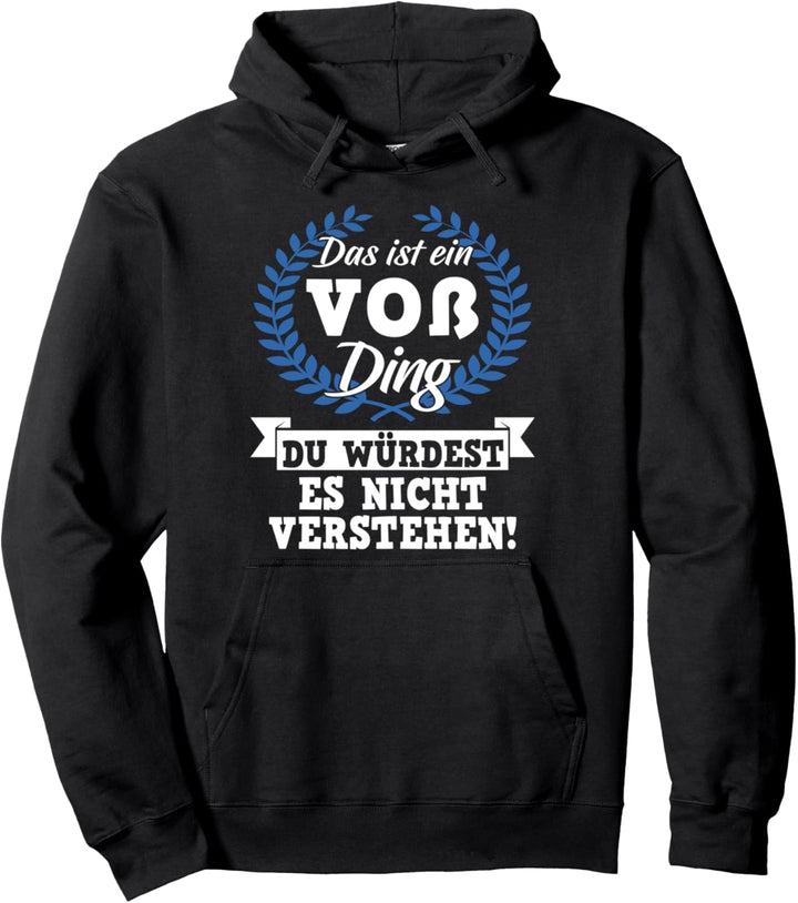 Das Ist Ein Voss Ding Du Würdest Es Nicht Verstehen Pullover Hoodie
