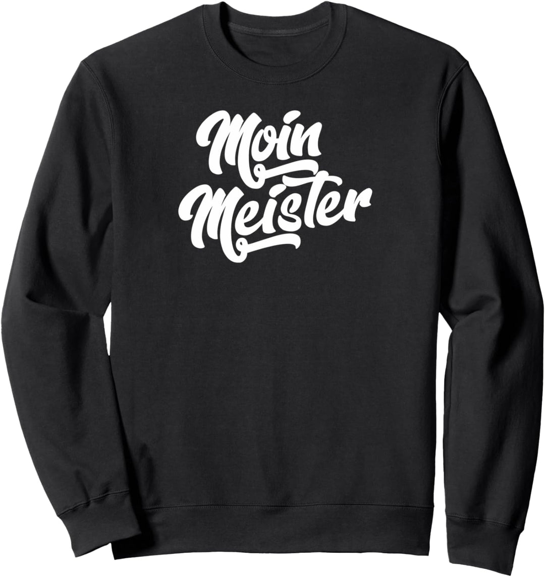 Moin Meister! - Lustiger Spruch Geschenk Abschluss Pullover Sweatshirt