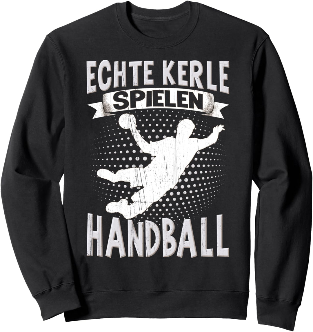 Handballer Herren Jungen Echte Kerle Spielen Handball Sweatshirt