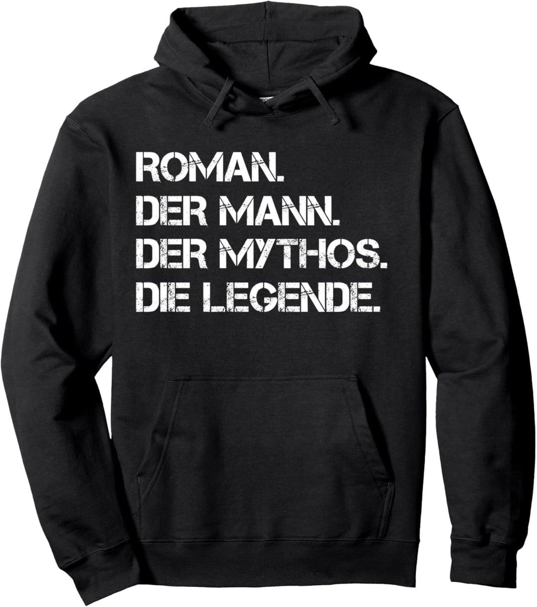 Vorname Roman - Der Mann. Der Mythos. Die Legende. Pullover Hoodie