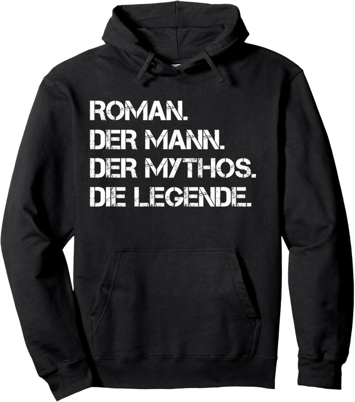 Vorname Roman - Der Mann. Der Mythos. Die Legende. Pullover Hoodie