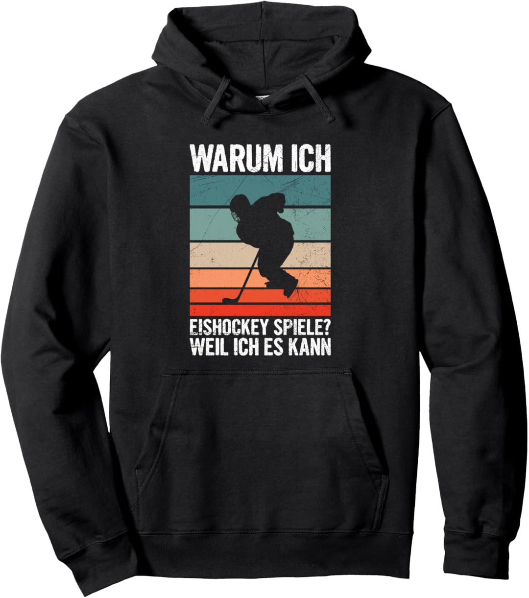 Ich Spiele Eishockey Weil Ich Es Kann Eishockeyspieler Pullover Hoodie