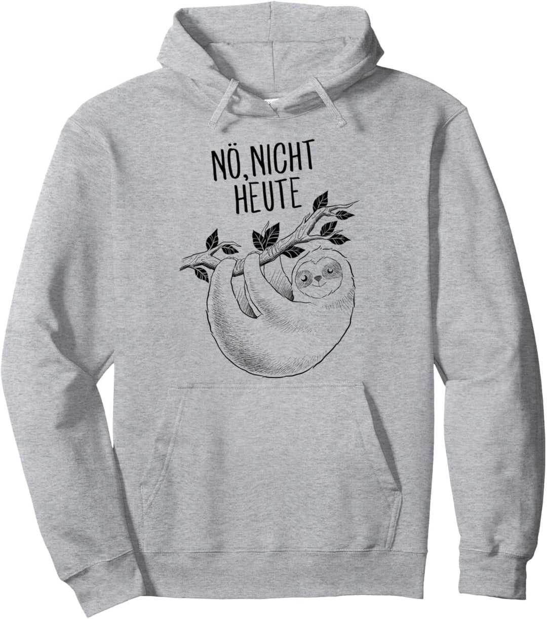 Nö, Nicht Heute - Faultier Illustration Pullover Hoodie