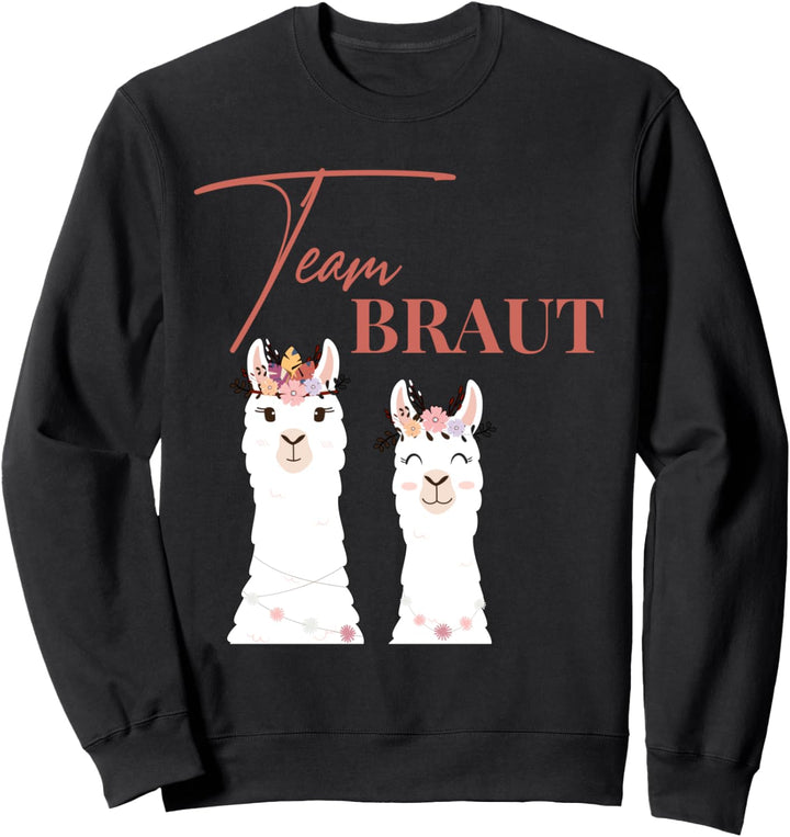 Damen Team Braut Bride Lama Alpaka Alpaca JGA Verlobung Sweatshirt