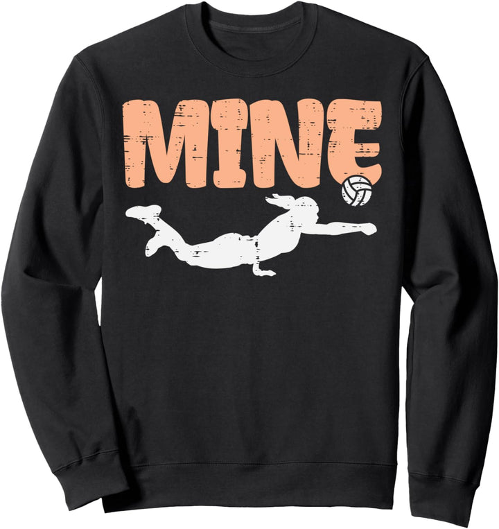 Mine Volleyball Dig Sports Player Coach Women Teens Girls Sweatshirt