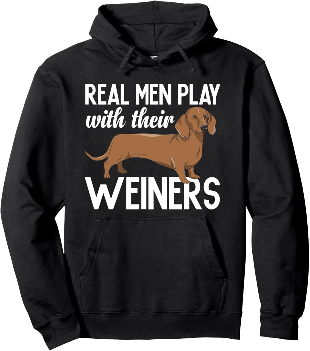 Real Men Play With Their Weiners Shirt Lustiger Dackel Hund Pullover Hoodie