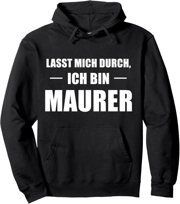 Lasst Mich Durch Ich Bin Maurer Pullover Hoodie