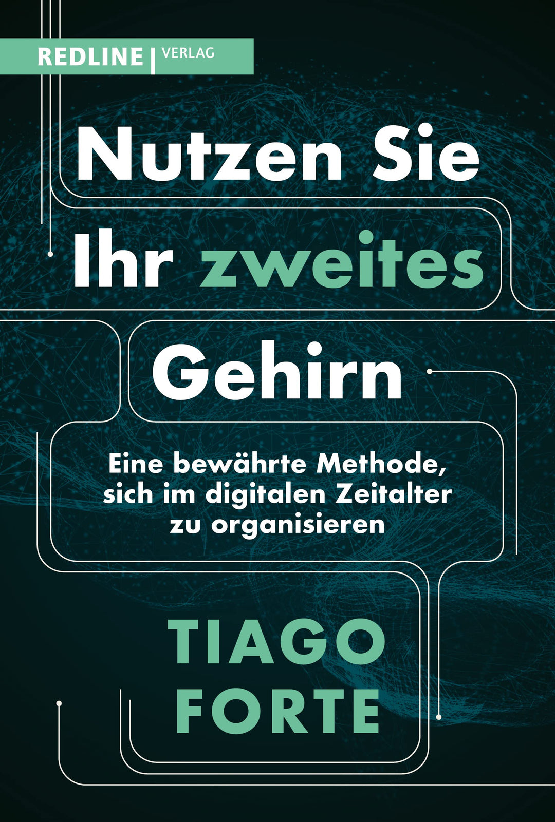 Nutzen Sie Ihr zweites Gehirn: Eine bewährte Methode, sich im digitalen Zeitalter zu organisieren, T