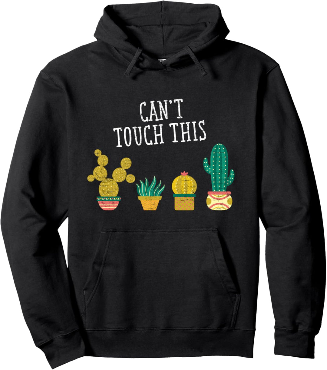 Can't Touch This Cactus Plant Pot Slogan design Pullover Hoodie