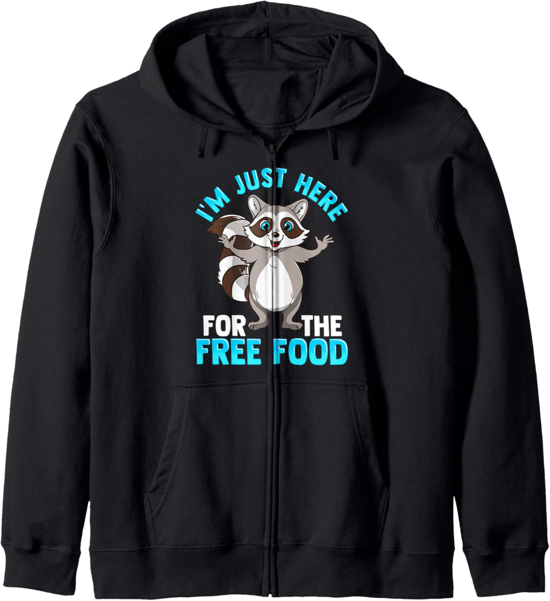 Lustiger Waschbär I'm Just Here For The Free Food Meme Pun Kapuzenjacke
