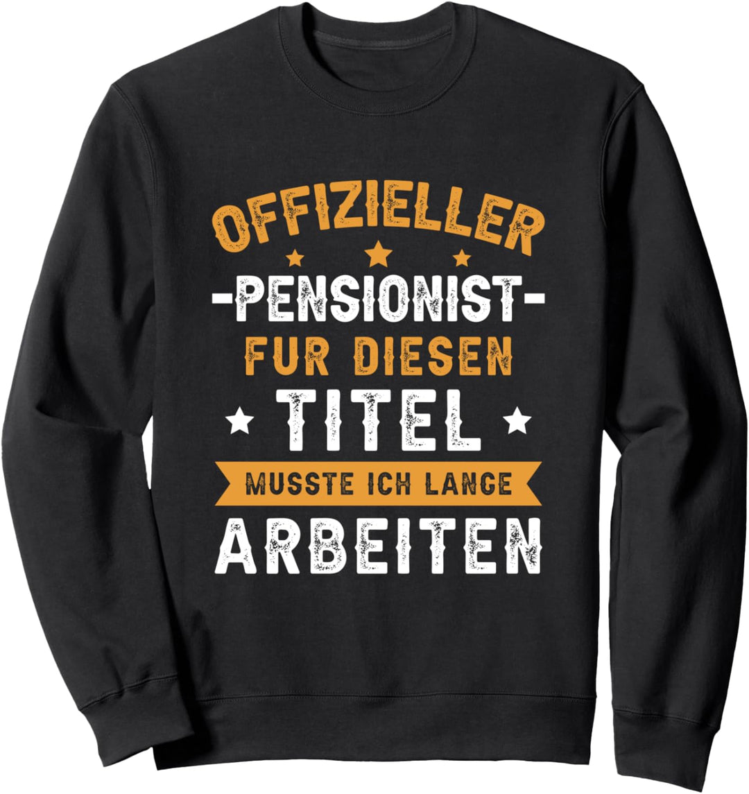 Offizieller Pensionist Pensionierung Pension Sweatshirt