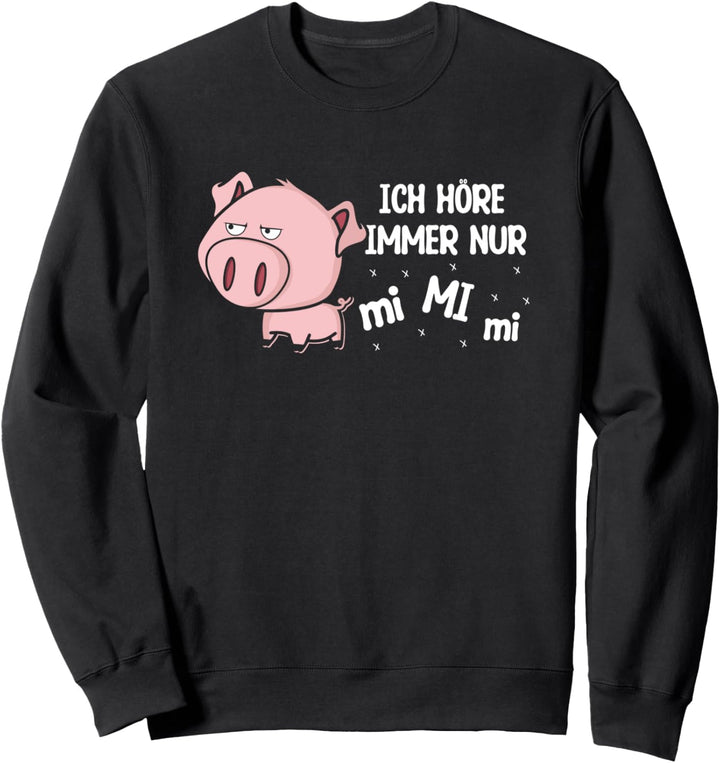 Ich Höre Immer Nur MiMiMi Funshirt Statement Sweatshirt